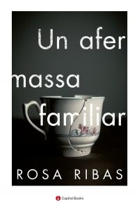 'Un afer massa familiar', de Rosa Ribas 'Un afer massa familiar', de Rosa Ribas