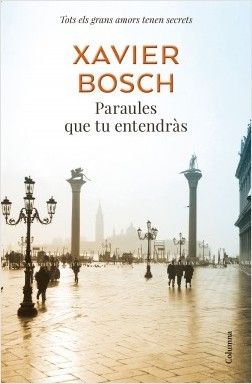Portada 'Paraules que tu entendràs' de Xavier Bosch Portada 'Paraules que tu entendràs' de Xavier Bosch