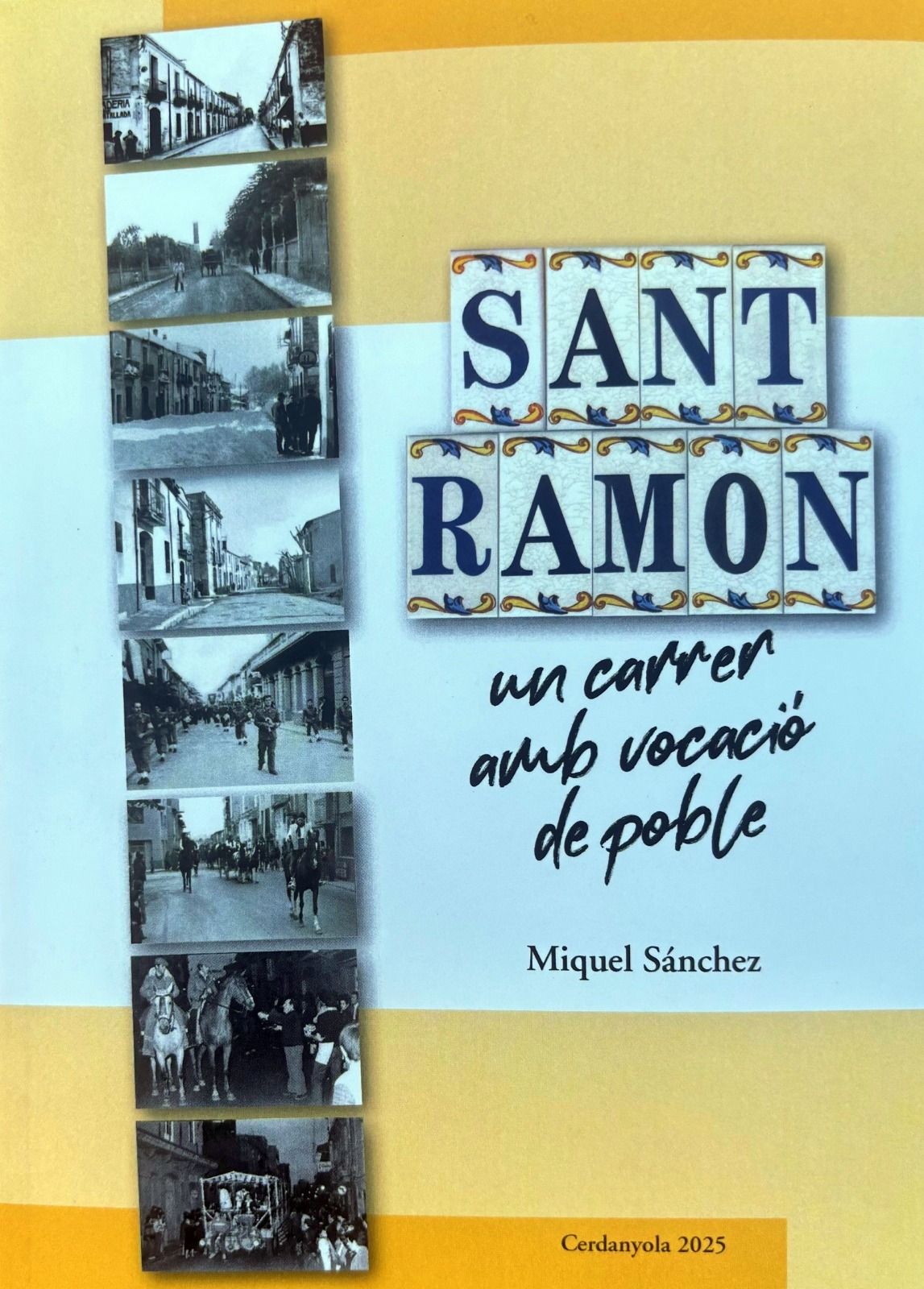 Portada del llibre de Miquel Sánchez dedicat a Sant Ramon i que es presentarà per les Festes de Sant Martí.   Portada del llibre de Miquel Sánchez dedicat a Sant Ramon i que es presentarà per les Festes de Sant Martí.